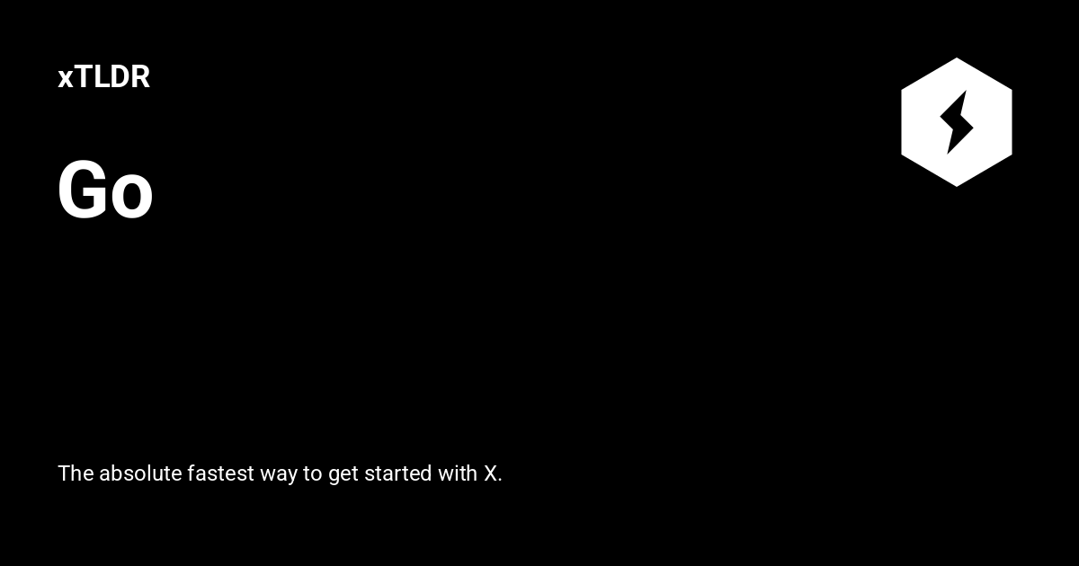 Go - xTLDR